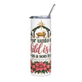 Christmas Nativity Quote Tumbler — "For unto us a child is born" 20oz Stainless Steel