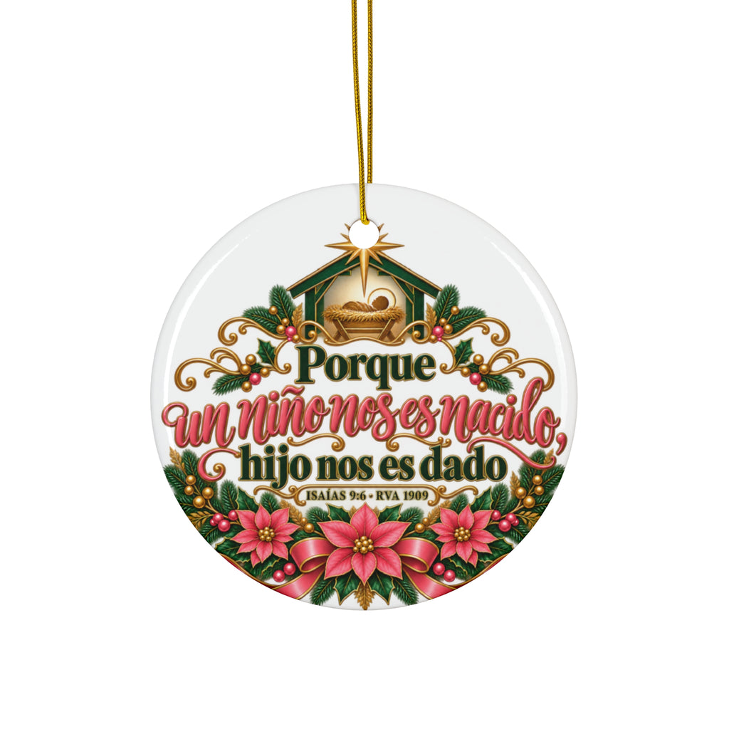 Porque Un Niño Nos Es Nacido Ceramic Ornament — Spanish Isaiah 9:6 Nativity Christmas Keepsake