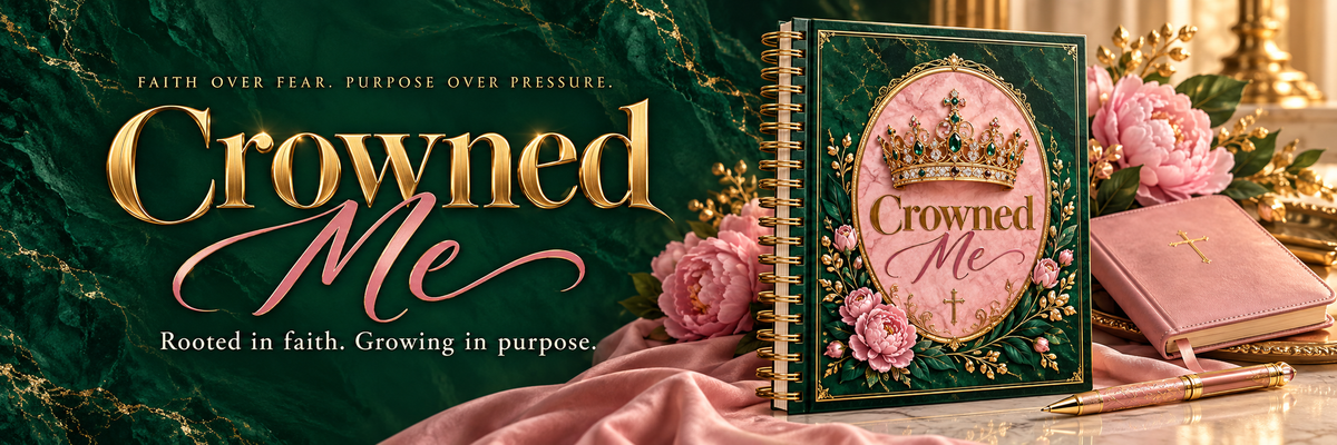 Crowned Me — rooted in faith, growing in purpose